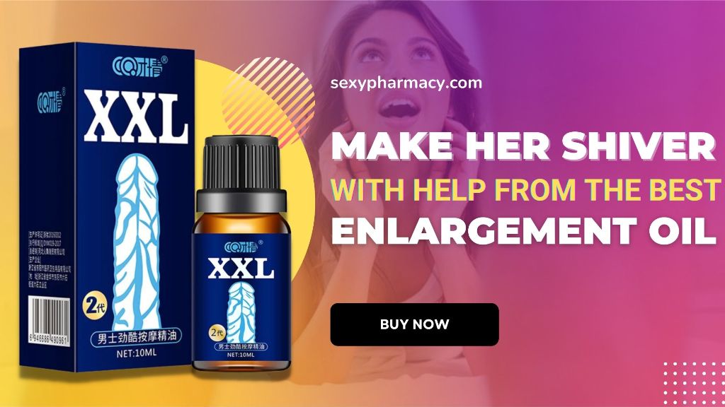 make her  shiver with the help from the best enlargement oil